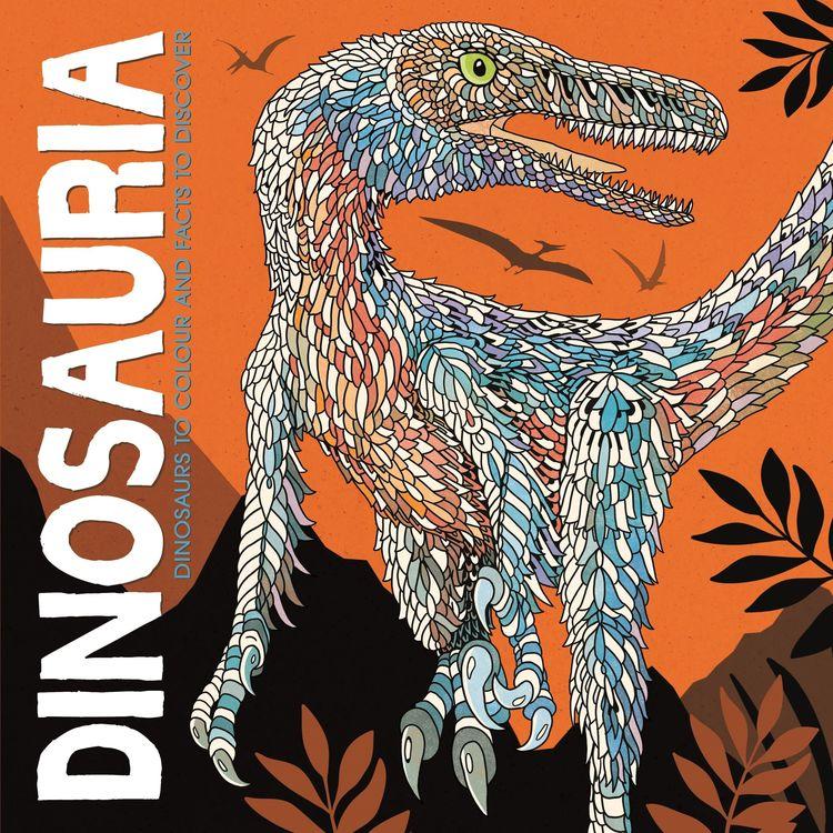 Dinosauria Dinosaurs to Colour and Facts to Discover - 4+ - Paperback by Claire Scully