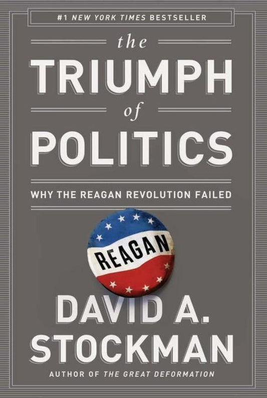 The Triumph of Politics Why the Reagan Revolution Failed  - E-Book and test bank