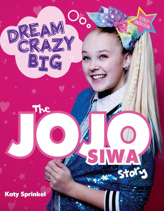 Dream Crazy Big The JoJo Siwa Story  - E-Book and test bank