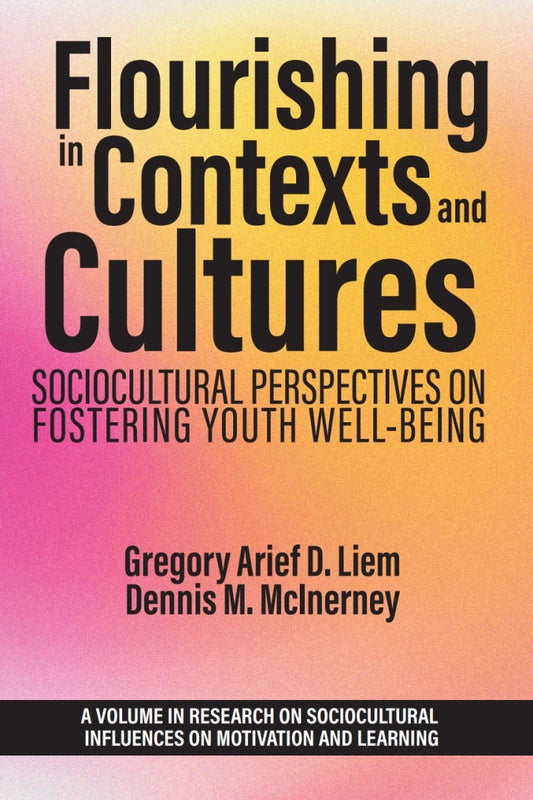 Flourishing in Contexts and Cultures: Sociocultural Perspectives on Fostering Youth Well-Being  - E-Book and test bank