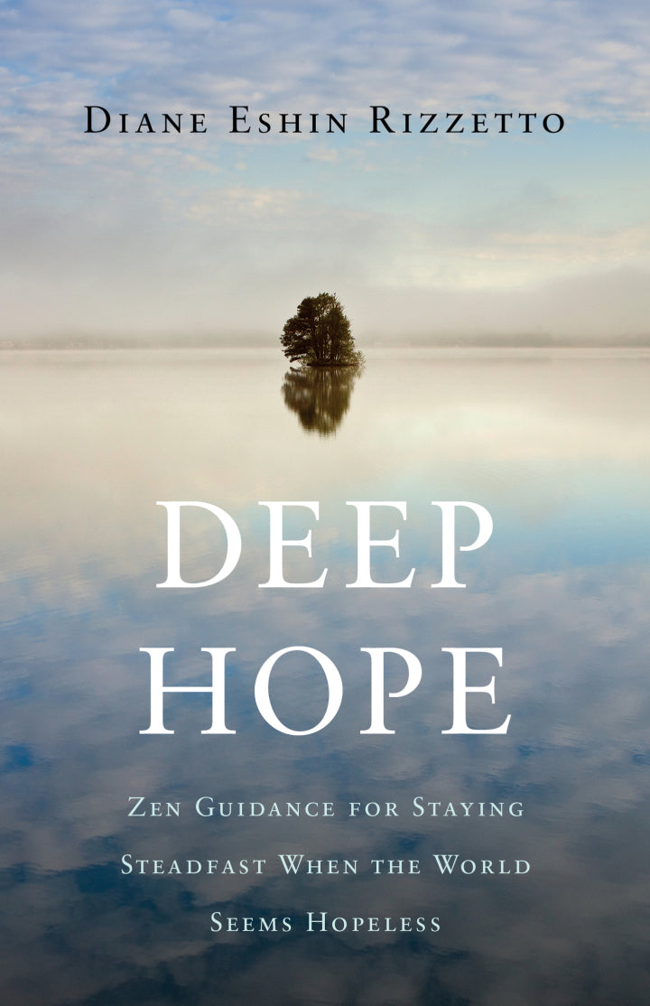 Deep Hope Zen Guidance for Staying Steadfast When the World Seems Hopeless  - E-Book and test bank