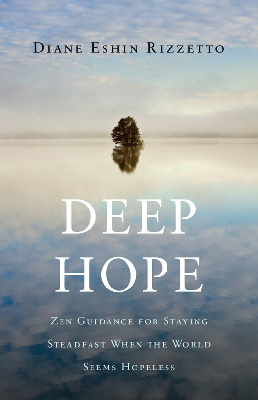 Deep Hope Zen Guidance for Staying Steadfast When the World Seems Hopeless  - E-Book and test bank