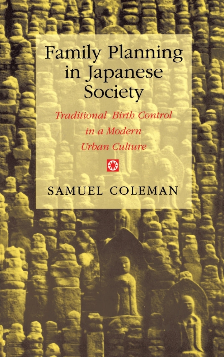 Family Planning in Japanese Society Traditional Birth Control in a Modern Urban Culture  - E-Book and test bank