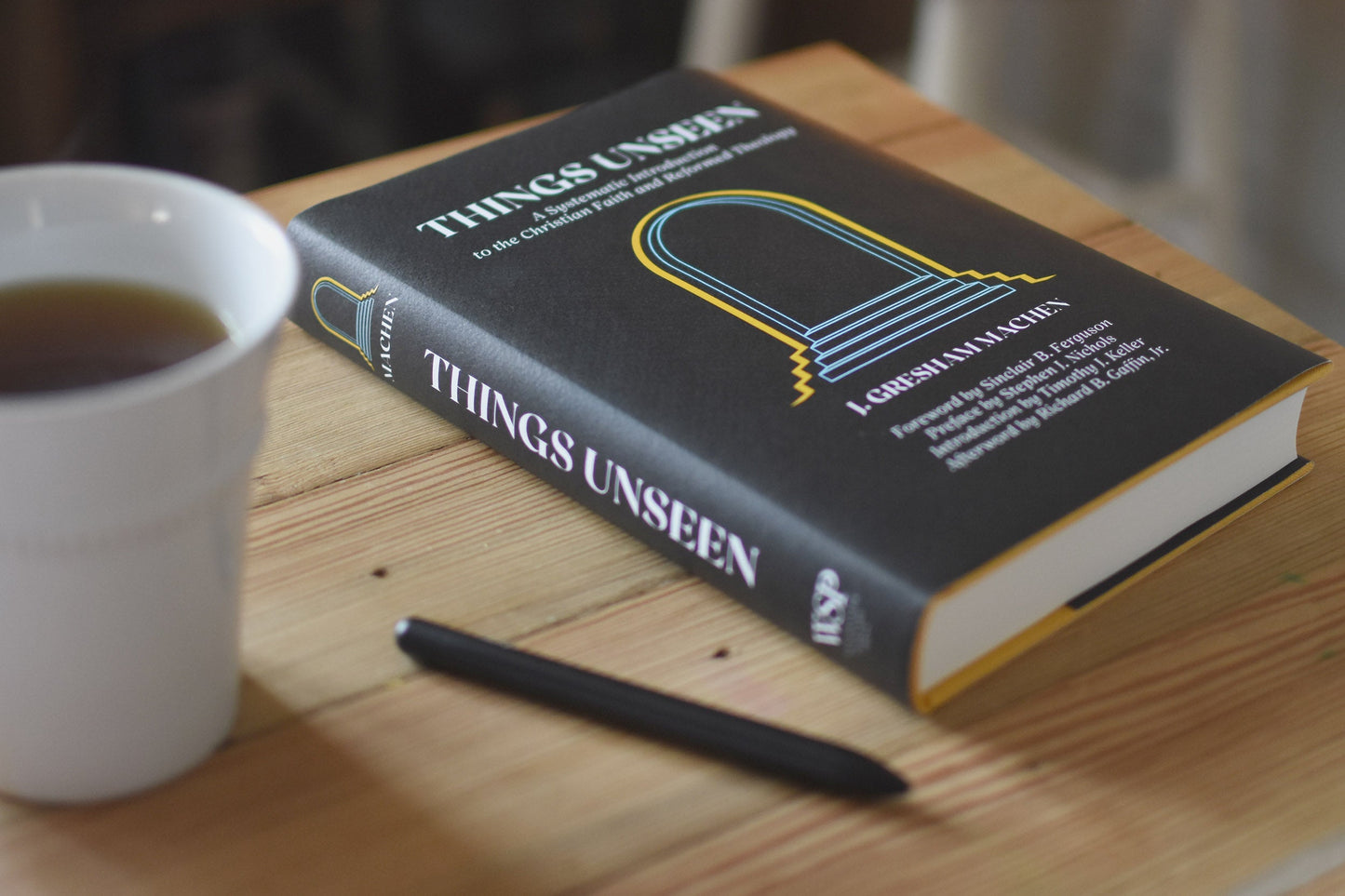 Things Unseen: A Systematic Introduction to the Christian Faith and Reformed Theology